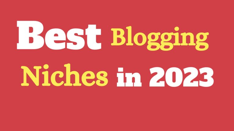 What are the Best Blogging Niches in 2023?