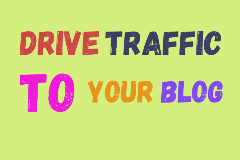 How to Drive Traffic to Your Blog: A Beginner’s Guide
